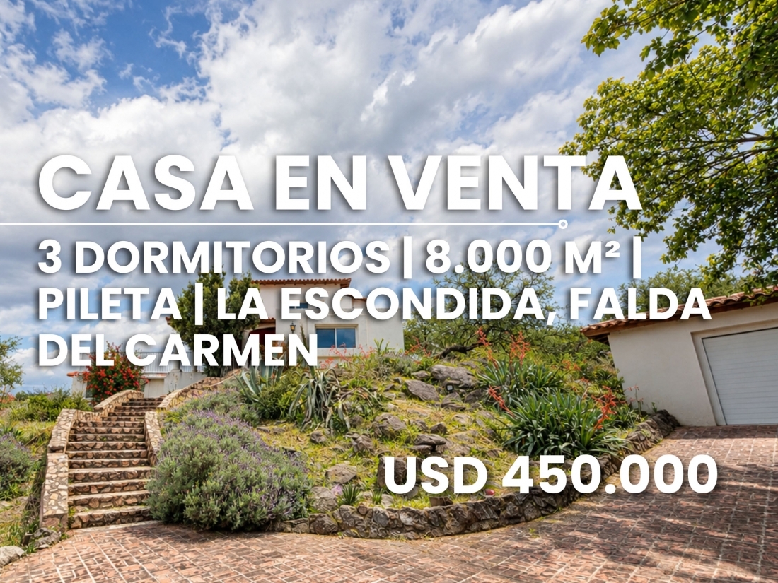 CASA EN VENTA | LA ESCONDIDA � FALDA DEL CARMEN | 8.000 m�